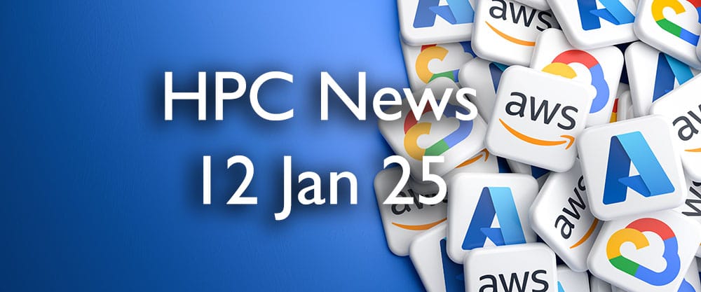 HPC Cloud Updates WE 12 Jan 2025