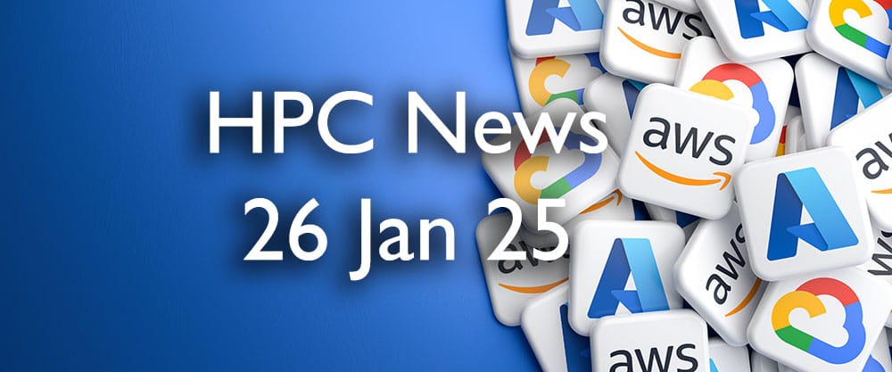 HPC Cloud Updates WE 26 Jan 2025