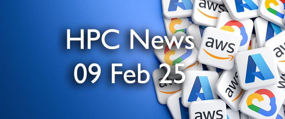 HPC Cloud Updates WE 09 Feb 2025