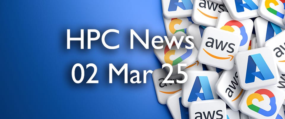 HPC Cloud Updates WE 02 Mar 2025