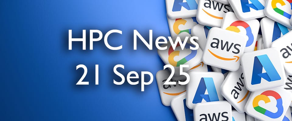 HPC Cloud Updates WE 21 Sep 2025